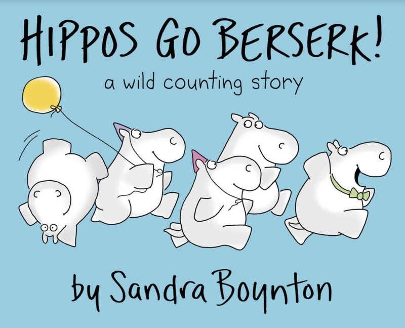 Hippos Go Berserk - by Sandra Boynton